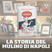 Podcast Mulino Caputo: la storia del Mulino di Napoli