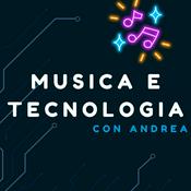 Podcast Musica e tecnologia con Andrea