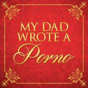 Podcast My Dad Wrote A Porno