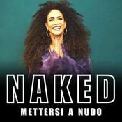 Podcast NAKED | Mettersi a nudo