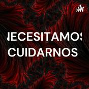 Podcast NECESITAMOS CUIDARNOS