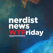 Podcast Nerdist News: WTFriday