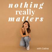 Podcast Nothing Really Matters