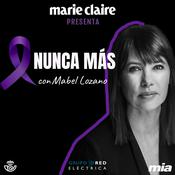 Podcast Nunca Más, con Mabel Lozano