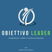 Podcast Obiettivo Leader - Il podcast per i leader in continua evoluzione