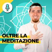 Podcast Oltre la meditazione