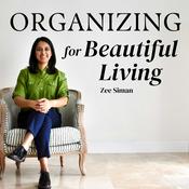 Podcast Organizing for Beautiful Living: Sustainable Decluttering, Organizing and Lifestyle Tips for Working Moms and Entrepreneurs