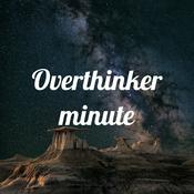 Podcast Overthinker minute