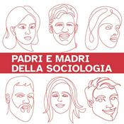 Podcast Padri e Madri della Sociologia