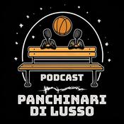 Podcast Panchinari di Lusso Podcast