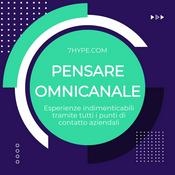 Podcast Pensare Omnicanale - Idee e strategie di successo per costruire esperienze memorabili