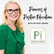 Podcast Pioneers of Positive Education with Dr Suzy Green Series 1 - 4