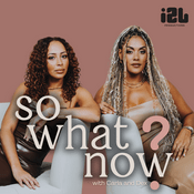 Podcast So What Now? with Carla and Dex