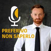 Podcast Preferivo non saperlo