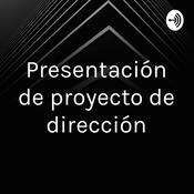 Podcast Presentación de proyecto de dirección