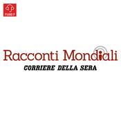 Podcast Racconti Mondiali - Corriere della Sera