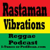 Podcast Rastaman Vibrations Reggae Podcast