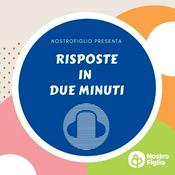 Podcast Risposte in 2 minuti by NostroFiglio.it