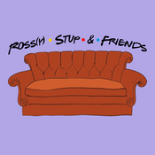 Podcast Ross(y) • Stup • & • Friends