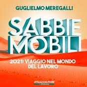 Podcast Sabbie Mobili – 2021: viaggio nel mondo del lavoro