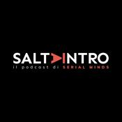 Podcast SALTA INTRO - Il podcast di Serial Minds