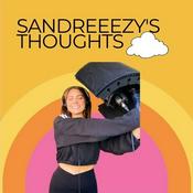 Podcast Sandreeezy's Thoughts