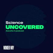 Podcast Science Uncovered