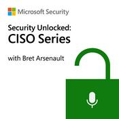 Podcast Security Unlocked: CISO Series with Bret Arsenault