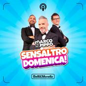 Podcast Sensaltro Domenica! con Marco e Pippo