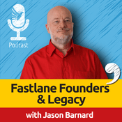 Podcast Fastlane Founders and Legacy with Jason Barnard - Entrepreneurial insights from CEOs on fast success, enduring impact, and building long-lasting companies