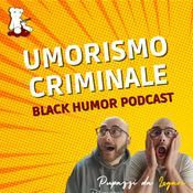 Podcast Umorismo Criminale