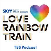 Podcast SKYY VODKA presents LOVE RAINBOW TRAIN