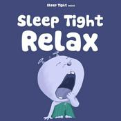 Podcast Sleep Tight Relax - Calming Bedtime Stories and Meditations