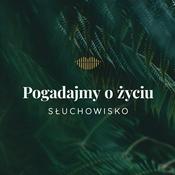 Podcast Słuchowisko. Pogadajmy o życiu