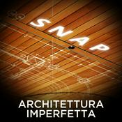 Podcast SNAP - Architettura Imperfetta