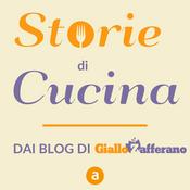 Podcast Storie di Cucina, dei Blog Giallo Zafferano