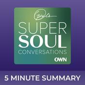 Podcast Super Soul | 5 minute podcast summaries | Oprah Winfrey Podcast