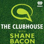 Podcast The Clubhouse with Shane Bacon