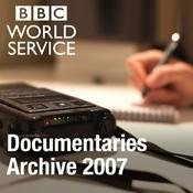 Podcast The Documentary Podcast: Archive 2007