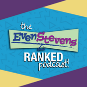 Podcast The Even Stevens Ranked Podcast!