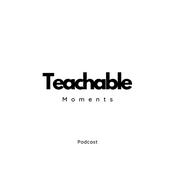 Podcast Teachable Moments