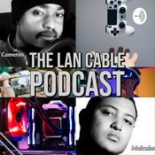 Podcast The Lan Cable Podcast