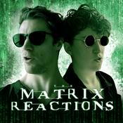 Podcast The Matrix Reactions