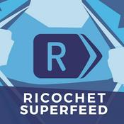 Podcast The Ricochet Superfeed