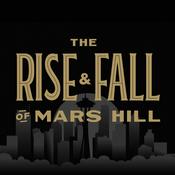 Podcast The Rise and Fall of Mars Hill