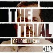 Podcast The Trial of Lord Lucan