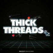 Podcast Thick Threads