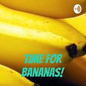 Podcast Time for bananas!