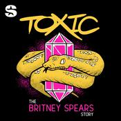 Podcast Toxic: The Britney Spears Story