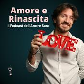 Podcast Amore e Rinascita